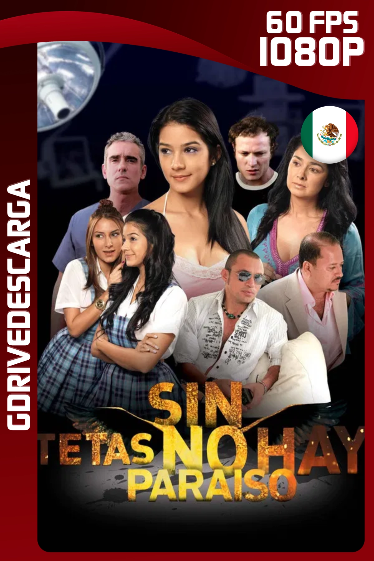 Sin Tetas no hay Paraíso (2010) WEB-DL 1080p 60 FPS Latino